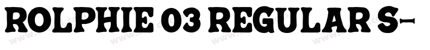 Rolphie 03 Regular S字体转换 Rolphie 03 Regular S字体转换